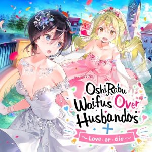 Cover OshiRabu: Waifus Over Husbandos + Love or Die