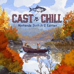 Cover Cast n Chill - Nintendo Switch 2 Edition