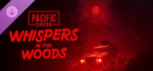 Cover Pacific Drive: Whispers in the Woods