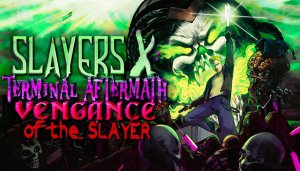 Cover Slayers X: Terminal Aftermath: Vengance of the Slayer