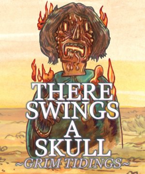 Cover There Swings a Skull: Grim Tidings
