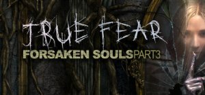 Cover True Fear: Forsaken Souls Part 3