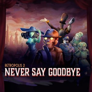 Cover Retropolis 2: Never Say Goodbye