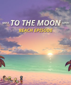 Cover Just A To the Moon Series Beach Episode