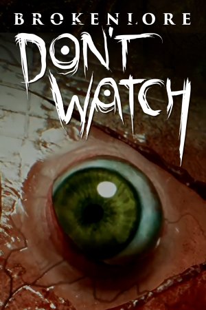 Cover BrokenLore: DON'T WATCH